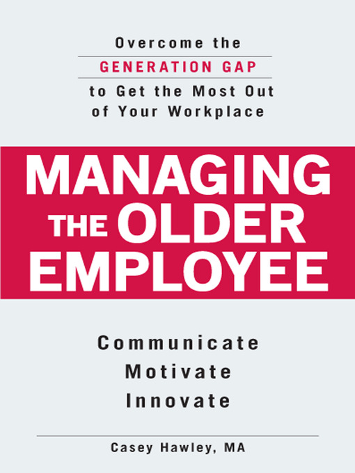 Title details for Managing the Older Employee by Casey Hawley - Available